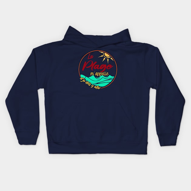 la plage m'appelle - et je dois y aller Kids Hoodie by ChezALi